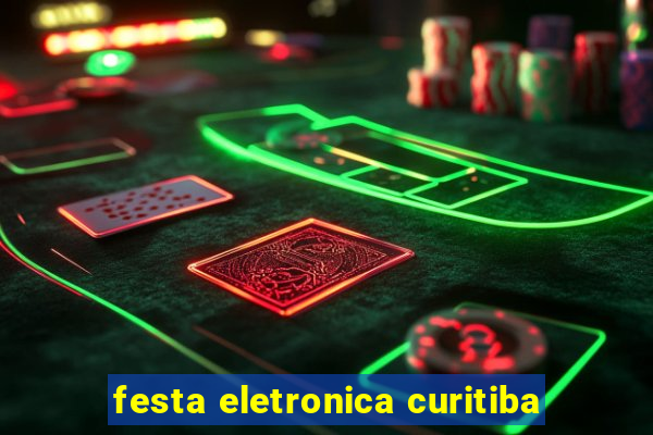 festa eletronica curitiba